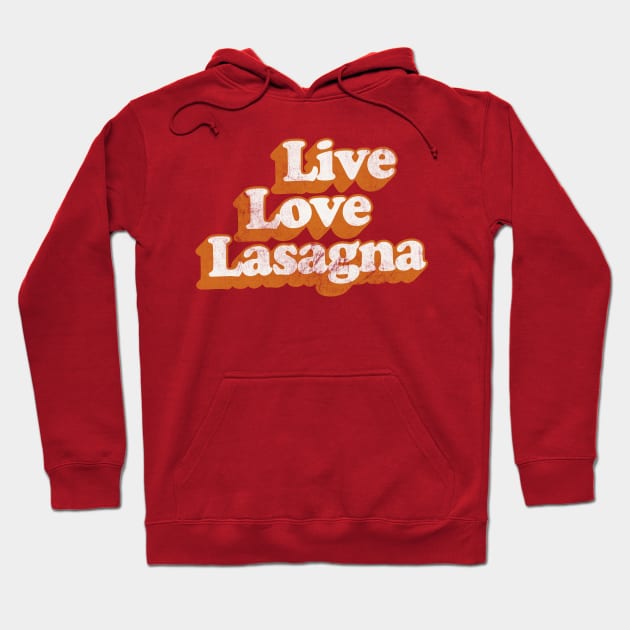 Live Love Lasagna / Meme Design Hoodie by DankFutura